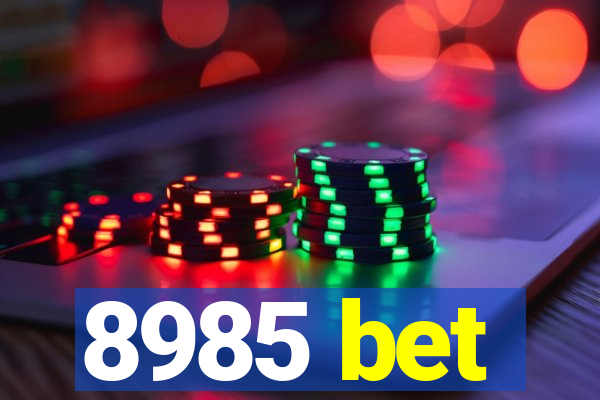 8985 bet